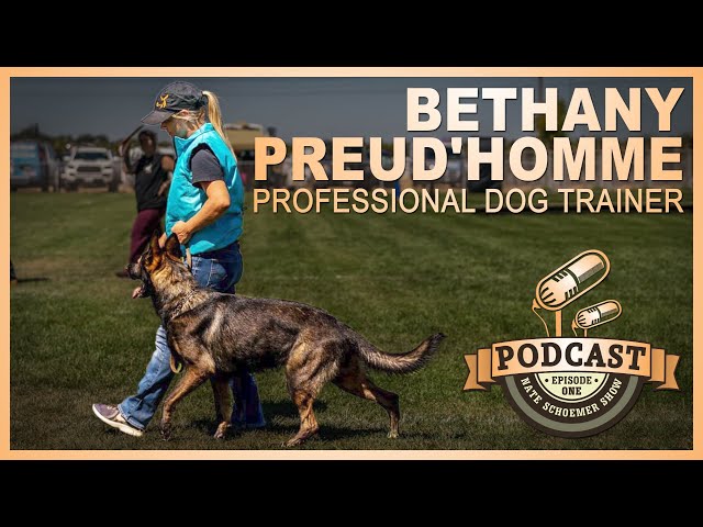 Mastering Dog Training with Expert Bethany Preud'homme: The Nate Schoemer Show - Episode 1