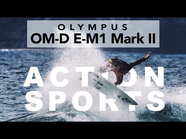Shooting Action with the Olympus OM-D E-M1 Mark II