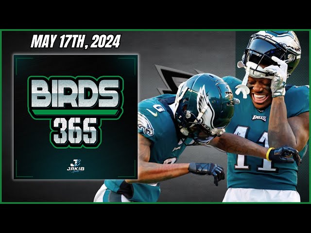 Birds 365: A Philadelphia Eagles Show | Friday May 17th, 2024