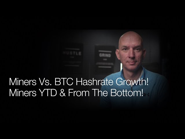 Miners Vs Bitcoin Network Hashrate! Miners Gains YTD & From Bottom Charts! Q&A!