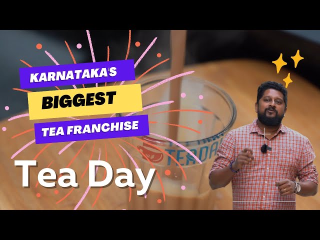 Karnataka's Largest Tea chain - TEA DAY FRANCHISE | ತಿಂಗಳಿಗೆ 1 ರಿಂದ 2ಲಕ್ಷ ದುಡಿಯಬವುದು