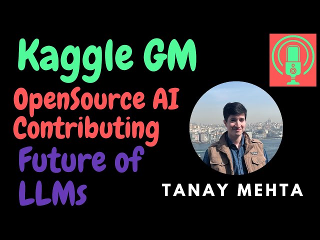 Podcast #3 - Becoming a Kaggle GM + learning AI by OpenSource contribution...