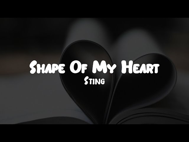 Sting - Shape Of My Heart // Lyrics