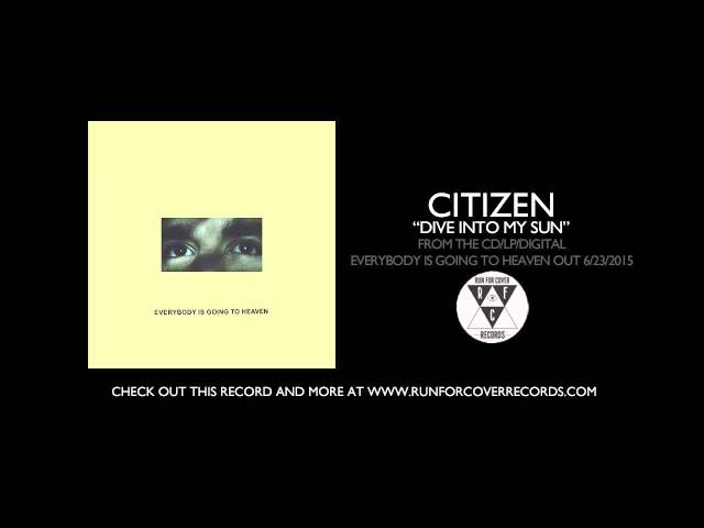 Citizen - "Dive Into My Sun" (Official Audio)