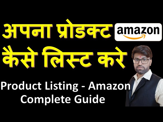 Product Listing On Amazon | Amazon Per Listing Kaise Kare | How To Add Product On Amazon Seller