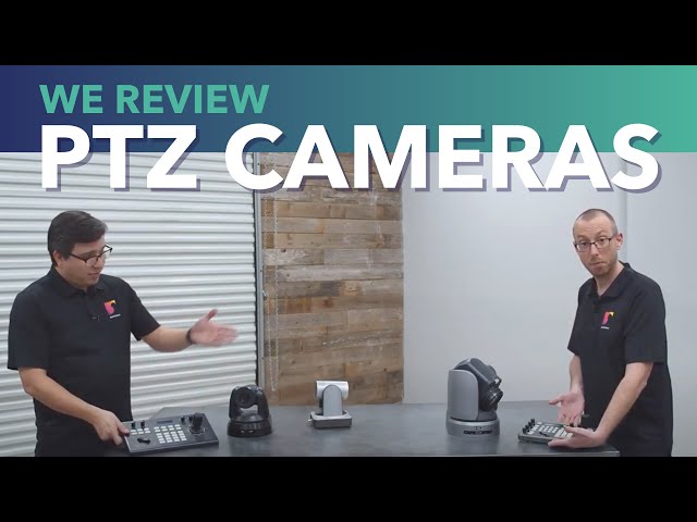 PTZ Cameras Reviewed