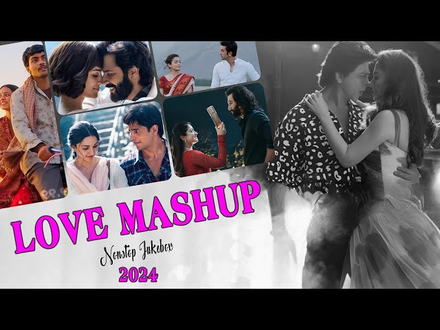 Love Mashup 2024 💕 Nonstop Jukebox 2024 💔 Best Mashup of Arijit Singh, Atif Aslam, Jubin Nautiyal