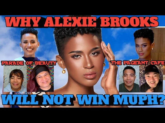 WHY ALEXIE BROOKS WILL NOT WIN MISS UNIVERSE PHILIPPINES 2024, w/ PARADE OF BEAUTY & THEPAGEANTCAFE