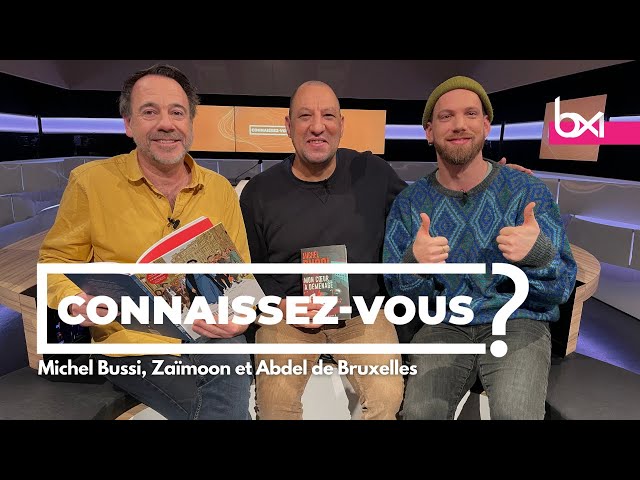 “Connaissez-vous” Michel Bussi, Zaïmoon et Abdel de Bruxelles ?
