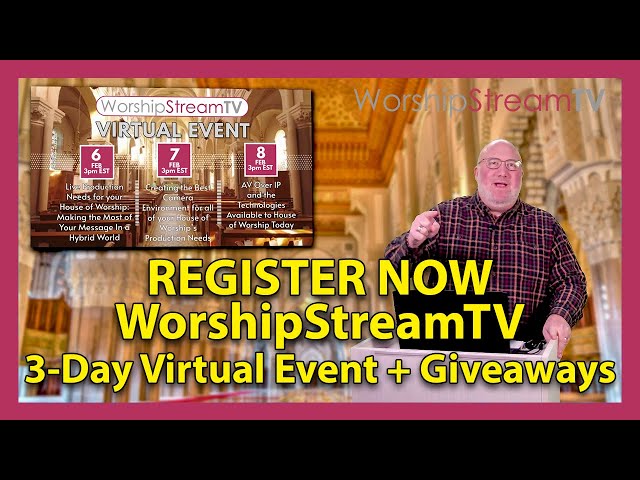 WorshipStreamTV 2024 - A  3-day Virtual Event Series Designed for Houses of Worship of all Sizes