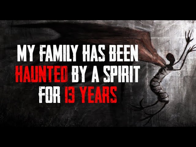"My Family Has Been Haunted By A Spirit For Nearly 13 years" | Horror Story |