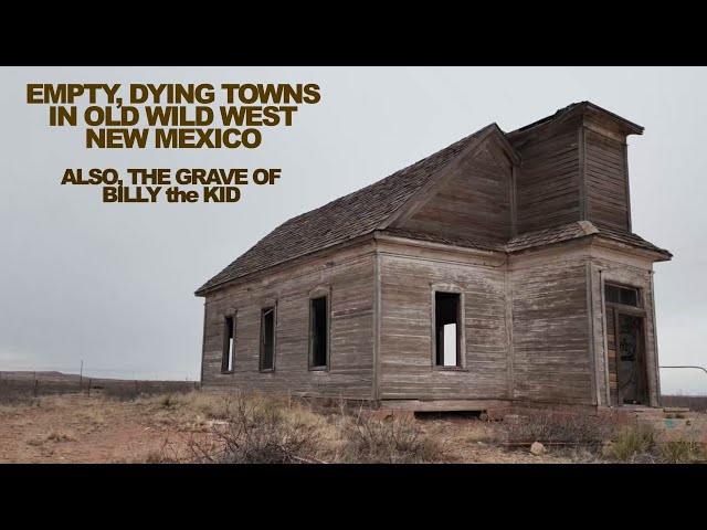 Empty, Dying Towns In Old Wild West NEW MEXICO - Plus, the Grave Of Billy the Kid