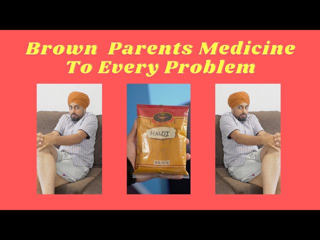 Brown Parents Medicine For Every Problem