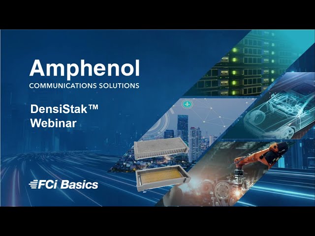 DensiStak™ Board-to-Board Connector | Amphenol Webinar