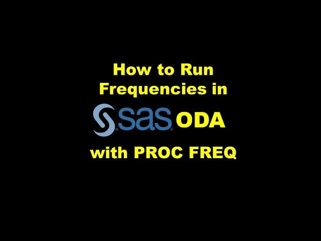 How to Run Frequencies in SAS ODA with PROC FREQ – Demonstration
