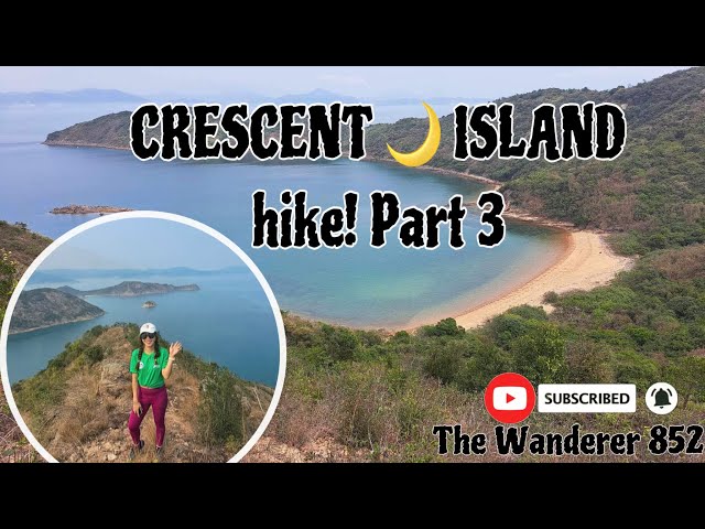 Part3: HIKE ! Crescent 🌙 Island to the Peak