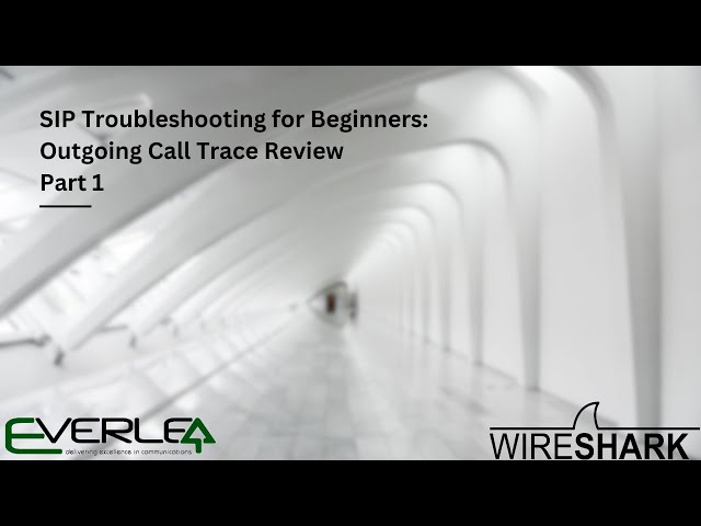 SIP Troubleshooting for Beginners - Outgoing Call Trace Review (Part 1)