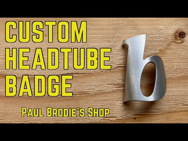 Custom Headtube Badge - Framebuilding 101 with Paul Brodie the Fussy Framebuilder