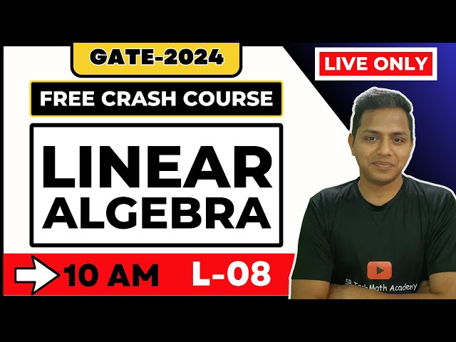 L-8 Linear Algebra Problem Solving Session || GATE-2024 Free Crash Course || By- Sunil Bansal