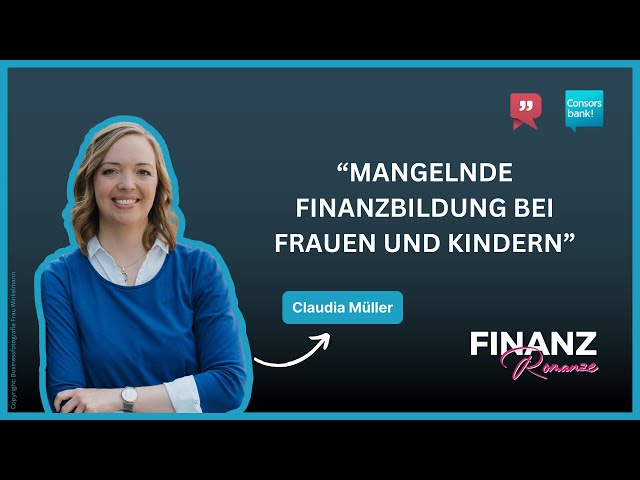 Claudia Müller über mangelnde Finanzbildung bei Frauen und Kindern