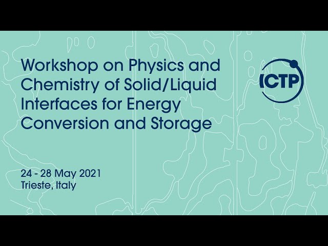 Workshop on Physics and Chemistry of Solid/Liquid Interfaces for Energy Conversion and Storage-Day 3