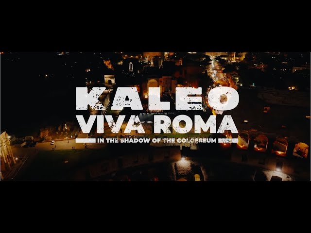 KALEO: VIVA ROMA IN THE SHADOW OF THE COLOSSEUM - Coming Soon