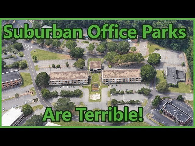 Suburban Office Parks Are Terrible & We Should Stop Building Them