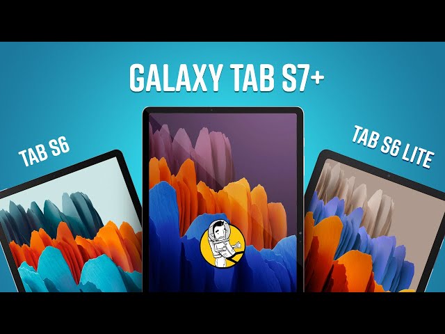 Galaxy Tab Buyers Guide - S7+ vs Tab S6 lite vs S6