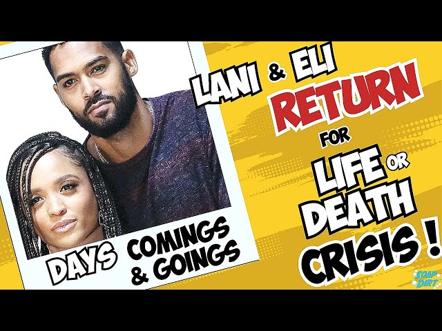 Days of our Lives Comings & Goings: Eli and Lani Back for Life & Death Crisis! #dool #daysofourlives