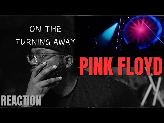 Pink Floyd - On the Turning Away LIVE | Reaction!!