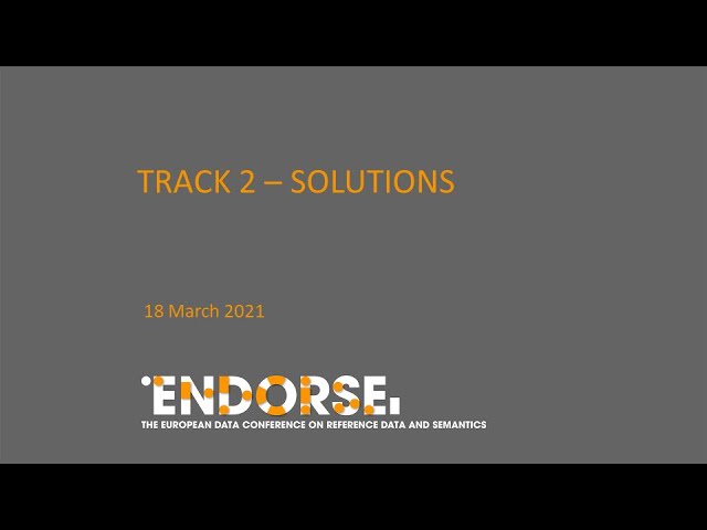 ENDORSE 2021, Day 3, 18 March, Track 2: Solutions