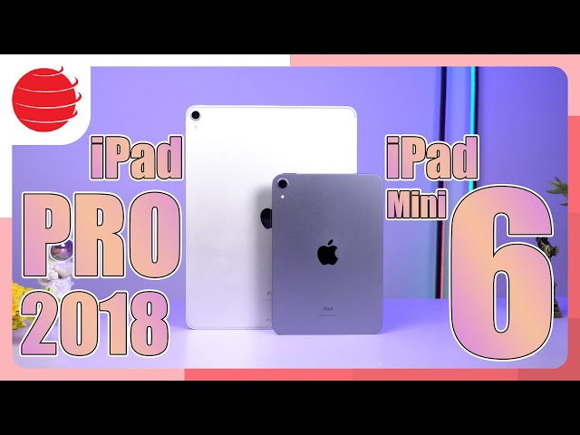 So sánh iPad Pro 2018 và iPad Mini 6: TO hơn có SƯỚNG hơn??