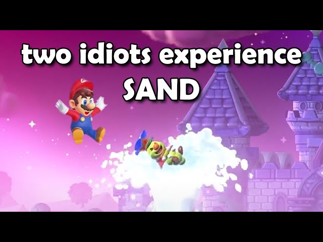 two idiots experience SAND in Super Mario Wonder