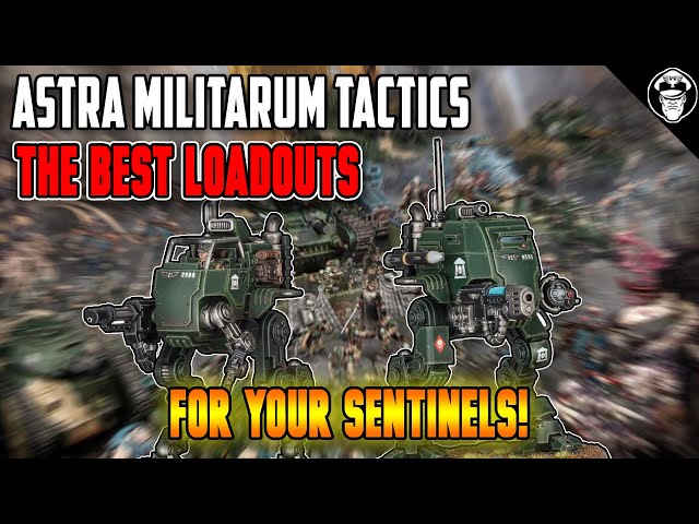 The BEST Loadouts for your Sentinels! | 10th Edition | Astra Militarum Tactics