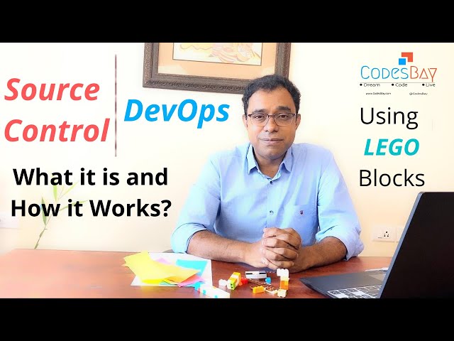 Source Control  (a.k.a Version Control System) and DevOps - What and How using LEGO Blocks