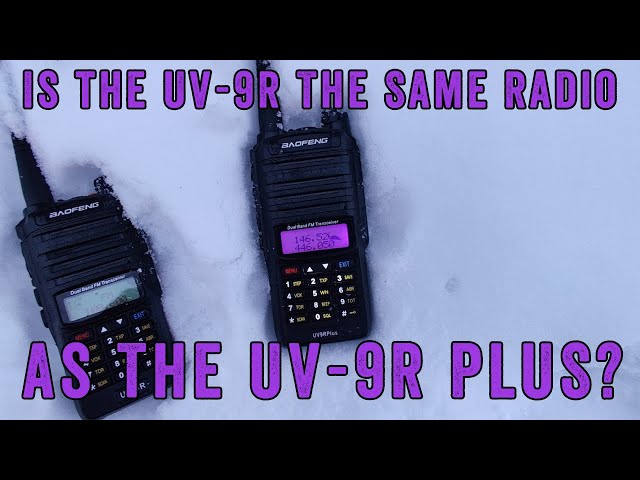 Baofeng UV-9R - Testing and Comparing to the UV-9R PLUS UV-9R+ .  Which Is Best For You.