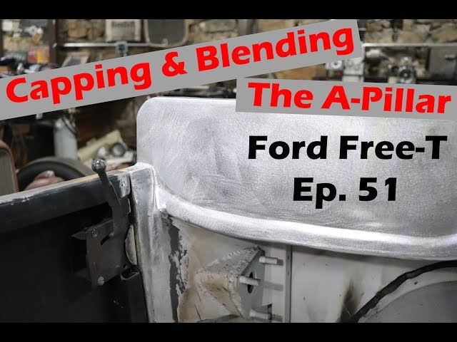 Capping and Blending the A-Pillars - Ford Free-T - Ep. 51