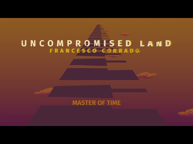 Uncompromised Land - Master of Time