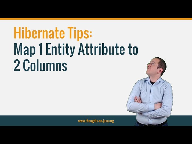 Hibernate Tip: Map 1 Entity Attribute to  2 Columns