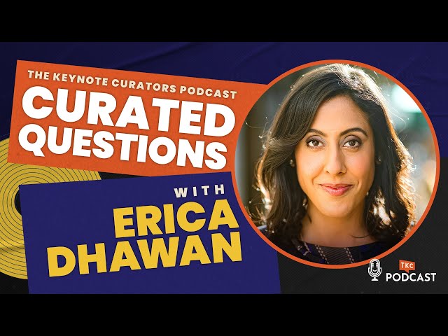 Getting to Know Erica Dhawan | TKC Podcast