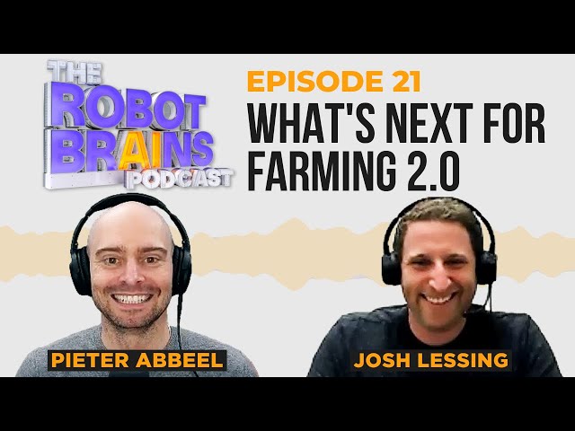Season 1 Ep. 21 Josh Lessing, CTO of AppHarvest | The Robot Brains Podcast