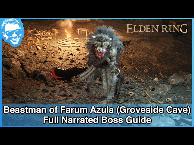 Beastman of Farum Azula (Groveside Cave) - Narrated Boss Guide - Elden Ring [4k HDR]