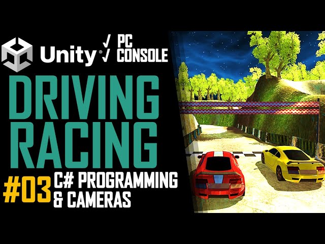 How To Make A Driving & Racing Game In Unity - Tutorial 03 - Coding & Camera - Best Guide