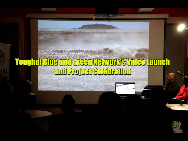 Youghal Blue & Green Network's Video Launch and Project Celebration 2023