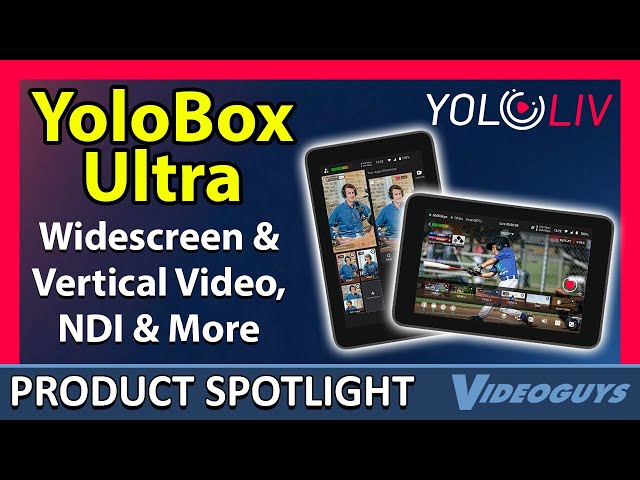 YoloBox Ultra Spotlight with Demo of Widescreen and Vertical Video, NDI and More