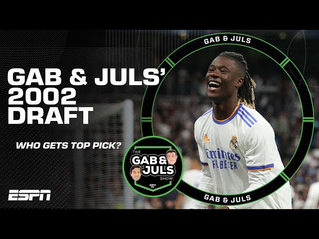 Gab and Juls MOCK DRAFT! Our experts pick the best players born in 2002 | ESPN FC