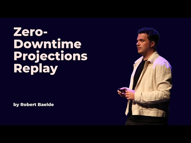 Zero-Downtime Projections Replay - Robert Baelde - DDD Europe 2023