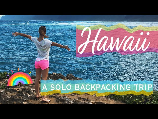 Hawaii (Maui + Oahu) - solo backpacking trip as a young female traveler