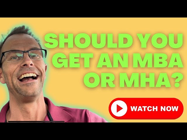 MBA Or MHA: Which Is BEST?: Top Professor Explains The Best Degree