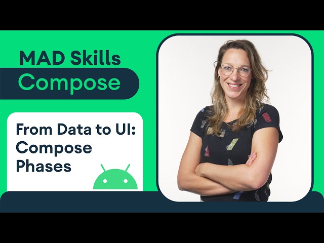 From data to UI: Compose phases - MAD Skills